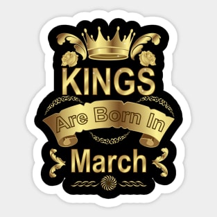 Kings Are Born In March Sticker